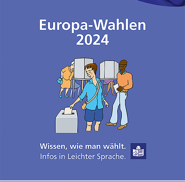 EuropaWahlen 2024. Wissen wie man wählt. Infos in Leichter Sprache