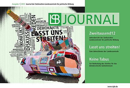 SLpB-Journal 1/13 Cover Cover des SLpB-Journal (Ausgabe 1 2013) mit den Themen "Zweitausend12 - Jahresbericht der Sächsischen Landeszentrale für politische Bildung"; "Lasst uns streiten! - Zum Jahresthema der Landeszentrale"; "Keine Tabus - Zur Bedeutung des Streites für das demokratische Gemeinwesen".