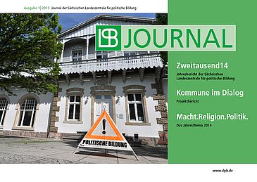 Cover des SLpB-Journal (Ausgabe 1 2015) mit den Themen "Zweitausend14 - Jahresbericht der Sächsischen Landeszentrale für politische Bildung"; "Kommune im Dialog - Projektbericht"; "Macht.Religion.Politik - Das Jahresthema 2014".