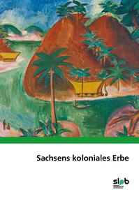 Buchtitel von "Sachsens koloniales Erbe" von Dannenberg, Lars-Arne / Donath, Matthias / Thiel, Ulrich (Hrsg.). Extern verlinkt mit der Bestellseite in unserem Shop. 