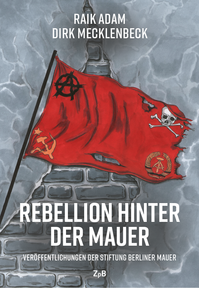 Buchtitel von "Rebellion hinter der Mauer" von Raik Adam und Dirk Mecklenbeck. Extern verlinkt mit der Bestellseite in unserem Shop. 